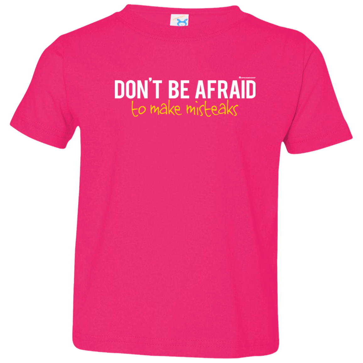 T-Shirts Hot Pink / 2T Don_t Be Afraid To Make Misteaks Toddler Premium T-Shirt