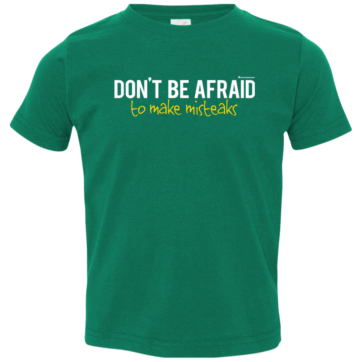 T-Shirts Kelly / 2T Don_t Be Afraid To Make Misteaks Toddler Premium T-Shirt