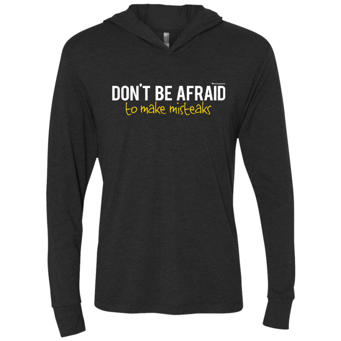 T-Shirts Vintage Black / X-Small Don_t Be Afraid To Make Misteaks Triblend Long Sleeve Hoodie Tee