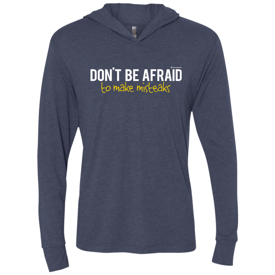 T-Shirts Vintage Navy / X-Small Don_t Be Afraid To Make Misteaks Triblend Long Sleeve Hoodie Tee