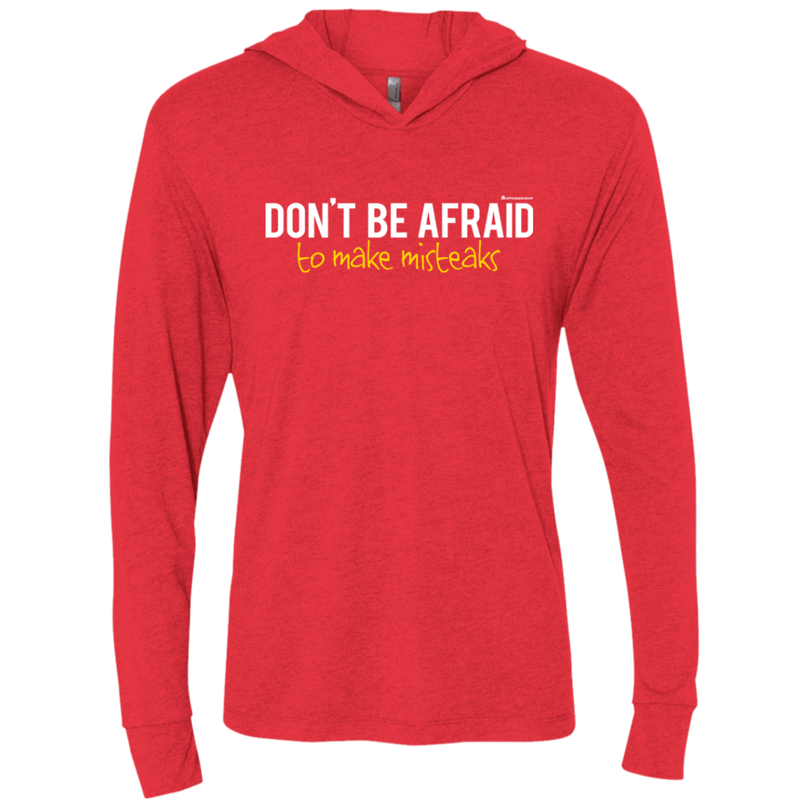 T-Shirts Vintage Red / X-Small Don_t Be Afraid To Make Misteaks Triblend Long Sleeve Hoodie Tee
