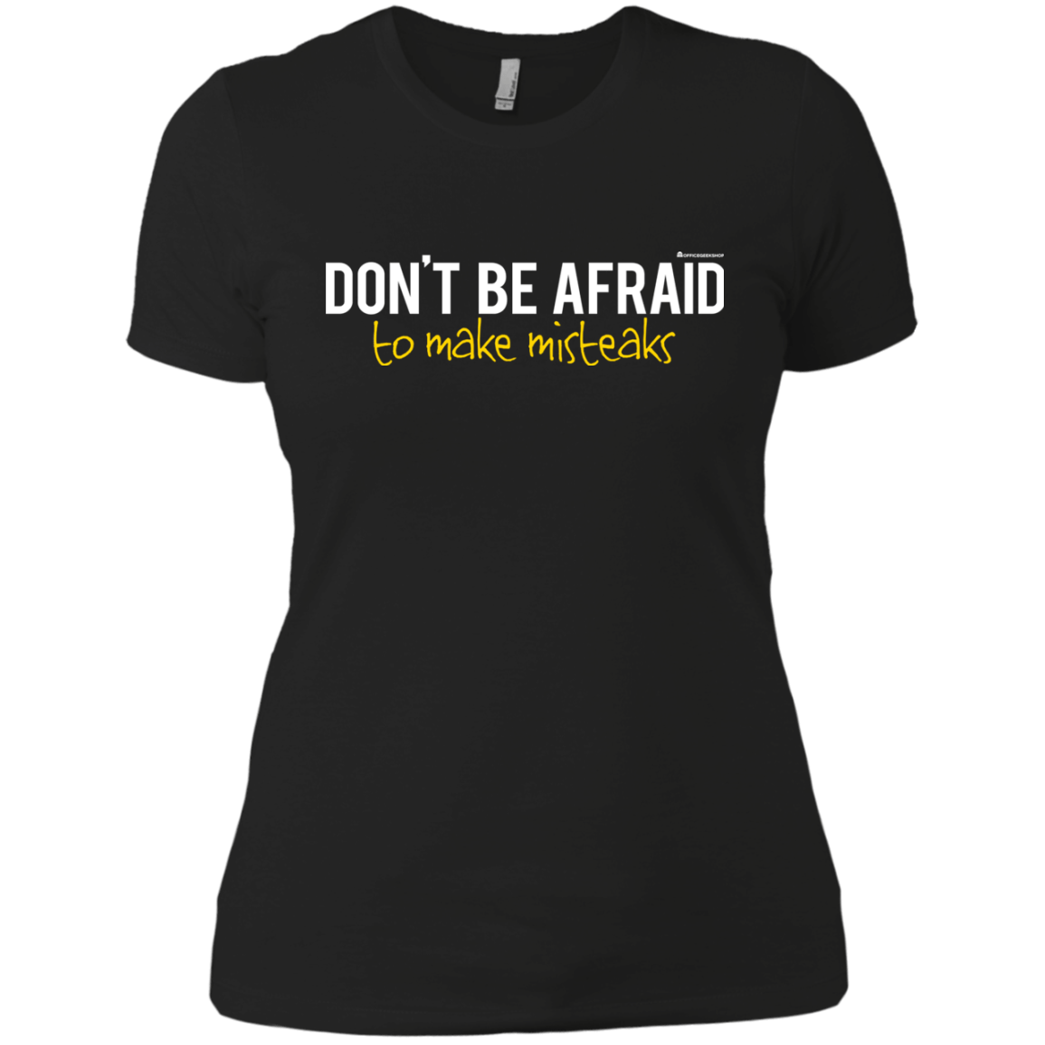 T-Shirts Black / X-Small Don_t Be Afraid To Make Misteaks Women's Premium T-Shirt