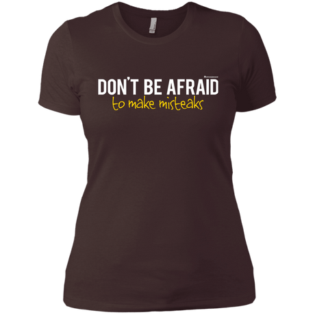 T-Shirts Dark Chocolate / X-Small Don_t Be Afraid To Make Misteaks Women's Premium T-Shirt