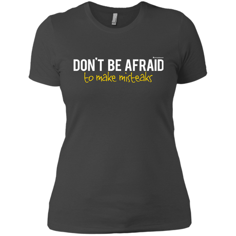 T-Shirts Heavy Metal / X-Small Don_t Be Afraid To Make Misteaks Women's Premium T-Shirt