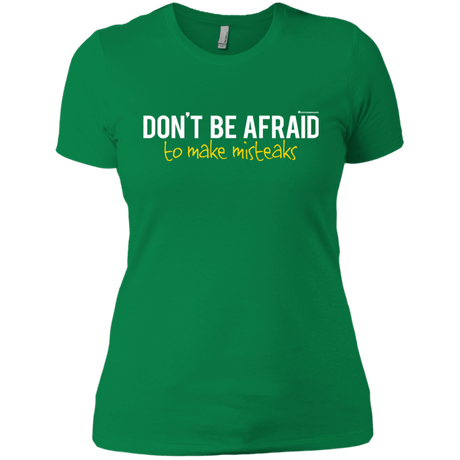 T-Shirts Kelly Green / X-Small Don_t Be Afraid To Make Misteaks Women's Premium T-Shirt