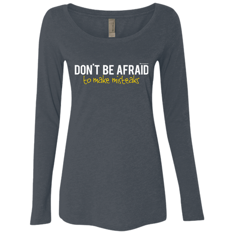 T-Shirts Vintage Navy / Small Don_t Be Afraid To Make Misteaks Women's Triblend Long Sleeve Shirt
