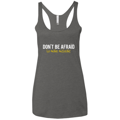 T-Shirts Premium Heather / X-Small Don_t Be Afraid To Make Misteaks Women's Triblend Racerback Tank