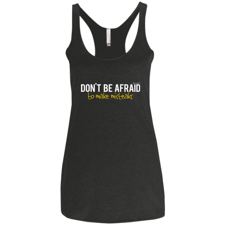 T-Shirts Vintage Black / X-Small Don_t Be Afraid To Make Misteaks Women's Triblend Racerback Tank