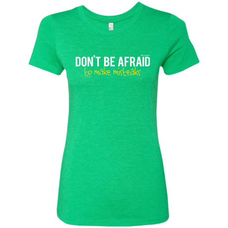 T-Shirts Envy / Small Don_t Be Afraid To Make Misteaks Women's Triblend T-Shirt