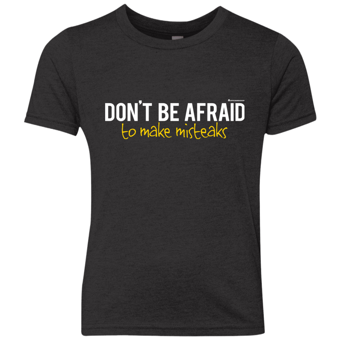 T-Shirts Vintage Black / YXS Don_t Be Afraid To Make Misteaks Youth Triblend T-Shirt