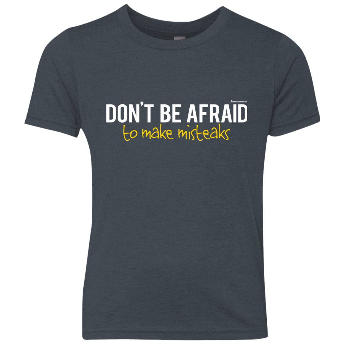 T-Shirts Vintage Navy / YXS Don_t Be Afraid To Make Misteaks Youth Triblend T-Shirt