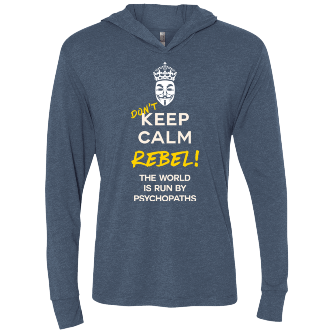 T-Shirts Indigo / X-Small Dont Keep Calm Triblend Long Sleeve Hoodie Tee