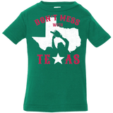 T-Shirts Kelly / 6 Months Dont Mess With Texas Infant Premium T-Shirt