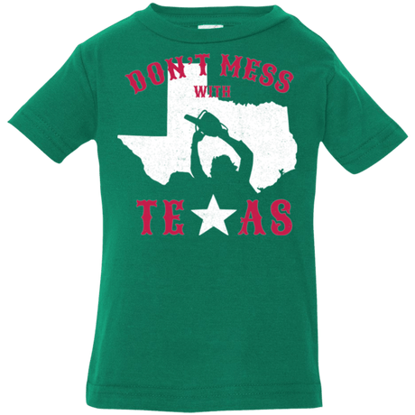 T-Shirts Kelly / 6 Months Dont Mess With Texas Infant Premium T-Shirt