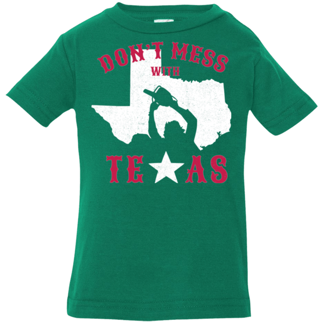 T-Shirts Kelly / 6 Months Dont Mess With Texas Infant Premium T-Shirt