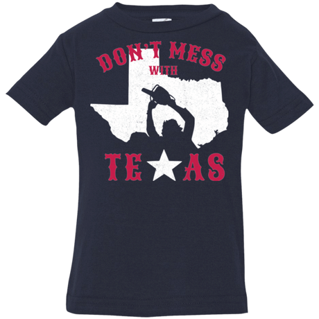 T-Shirts Navy / 6 Months Dont Mess With Texas Infant Premium T-Shirt