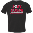 T-Shirts Black / 2T Dont Scream Toddler Premium T-Shirt