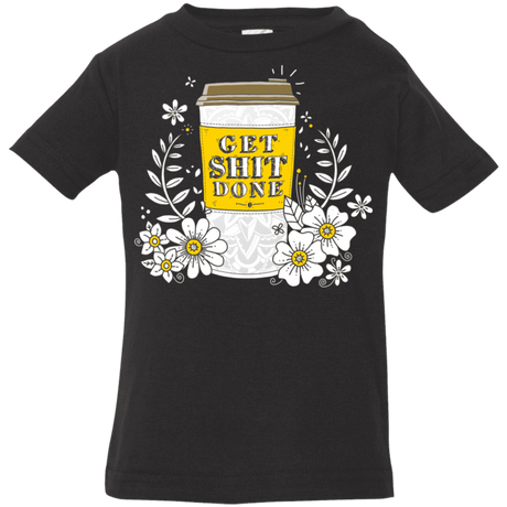T-Shirts Black / 6 Months Drink Coffee, Get Shit Done Infant Premium T-Shirt