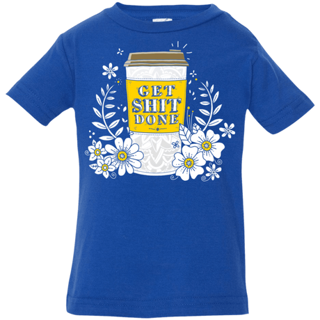 T-Shirts Royal / 6 Months Drink Coffee, Get Shit Done Infant Premium T-Shirt