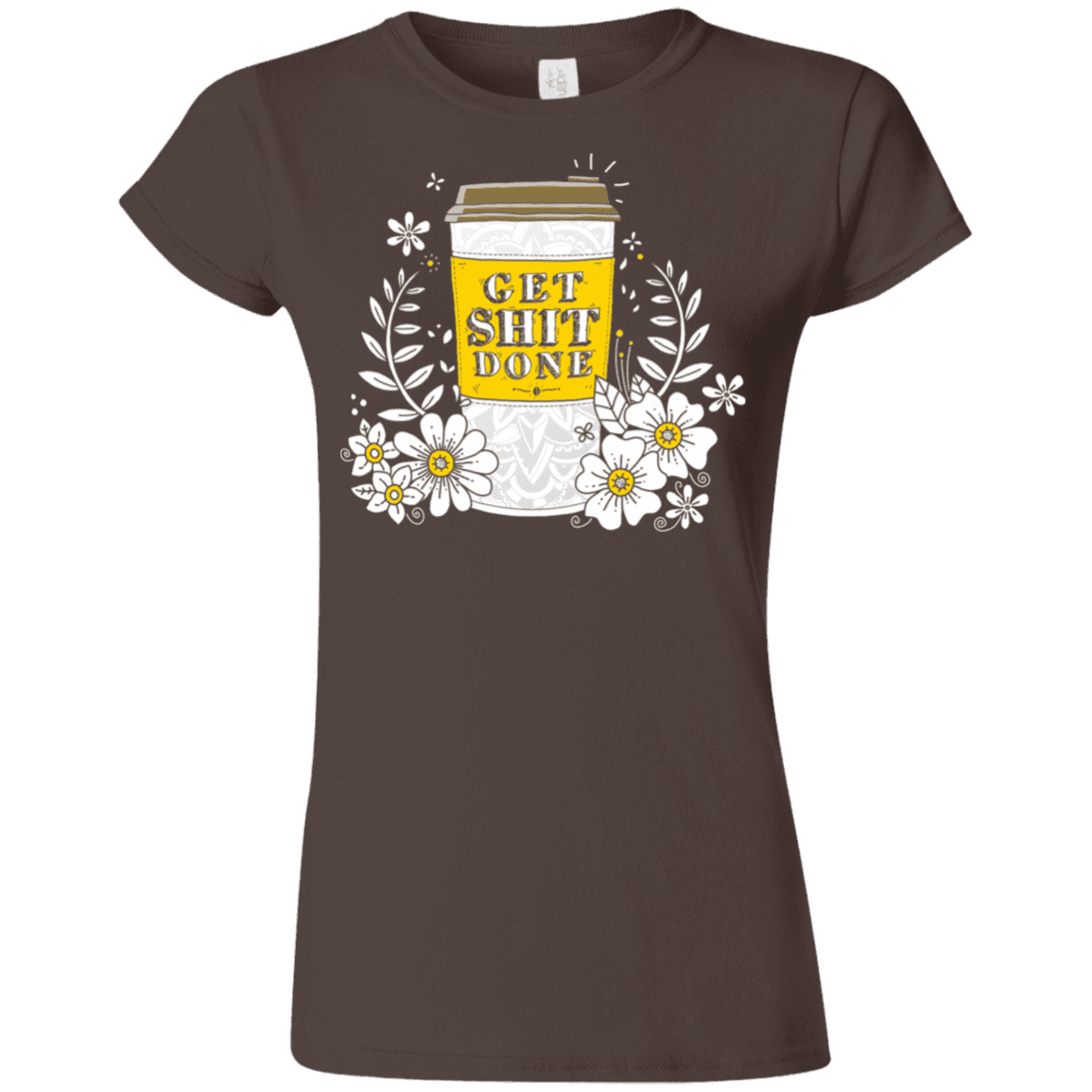 T-Shirts Dark Chocolate / S Drink Coffee, Get Shit Done Junior Slimmer-Fit T-Shirt