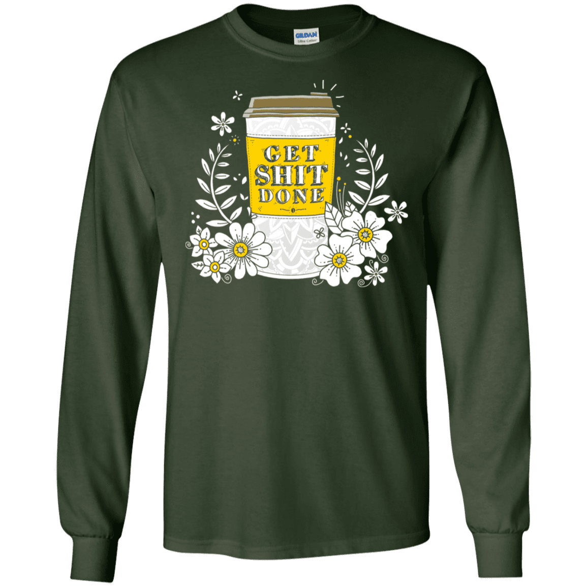 T-Shirts Forest Green / S Drink Coffee, Get Shit Done Men's Long Sleeve T-Shirt