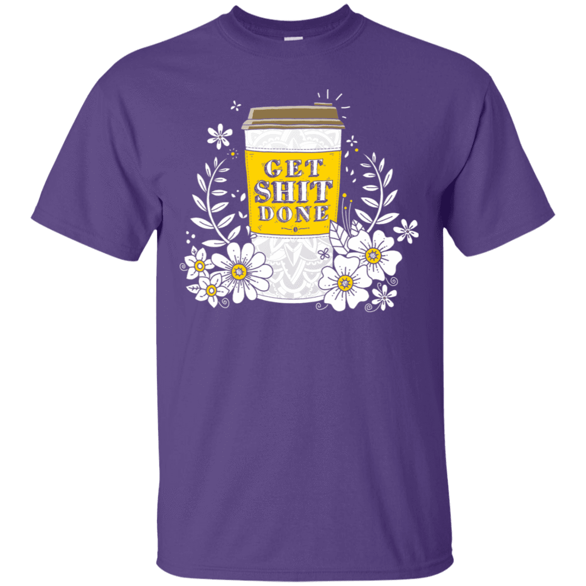 T-Shirts Purple / S Drink Coffee, Get Shit Done T-Shirt