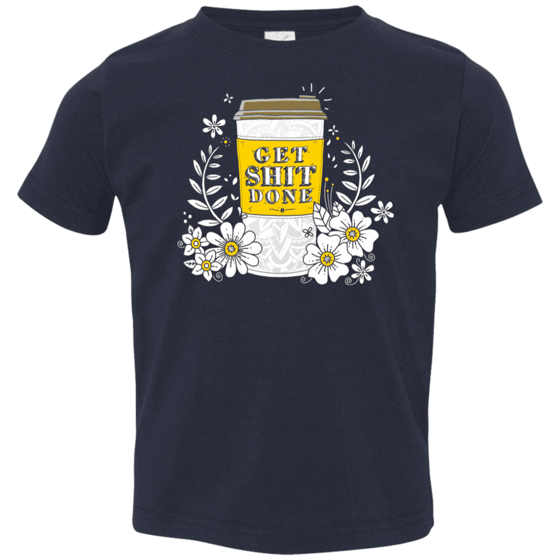 T-Shirts Navy / 2T Drink Coffee, Get Shit Done Toddler Premium T-Shirt