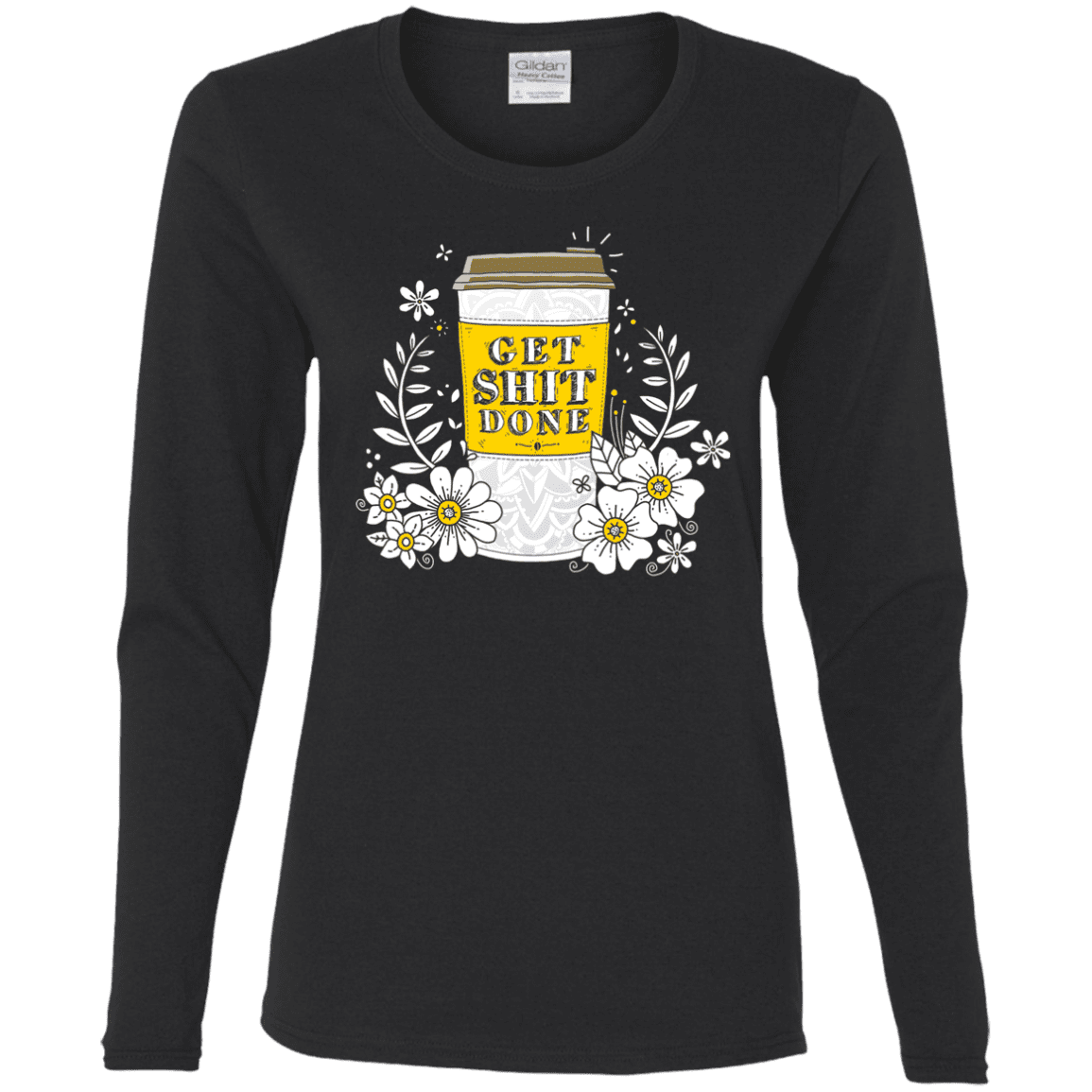 T-Shirts Black / S Drink Coffee, Get Shit Done Women's Long Sleeve T-Shirt