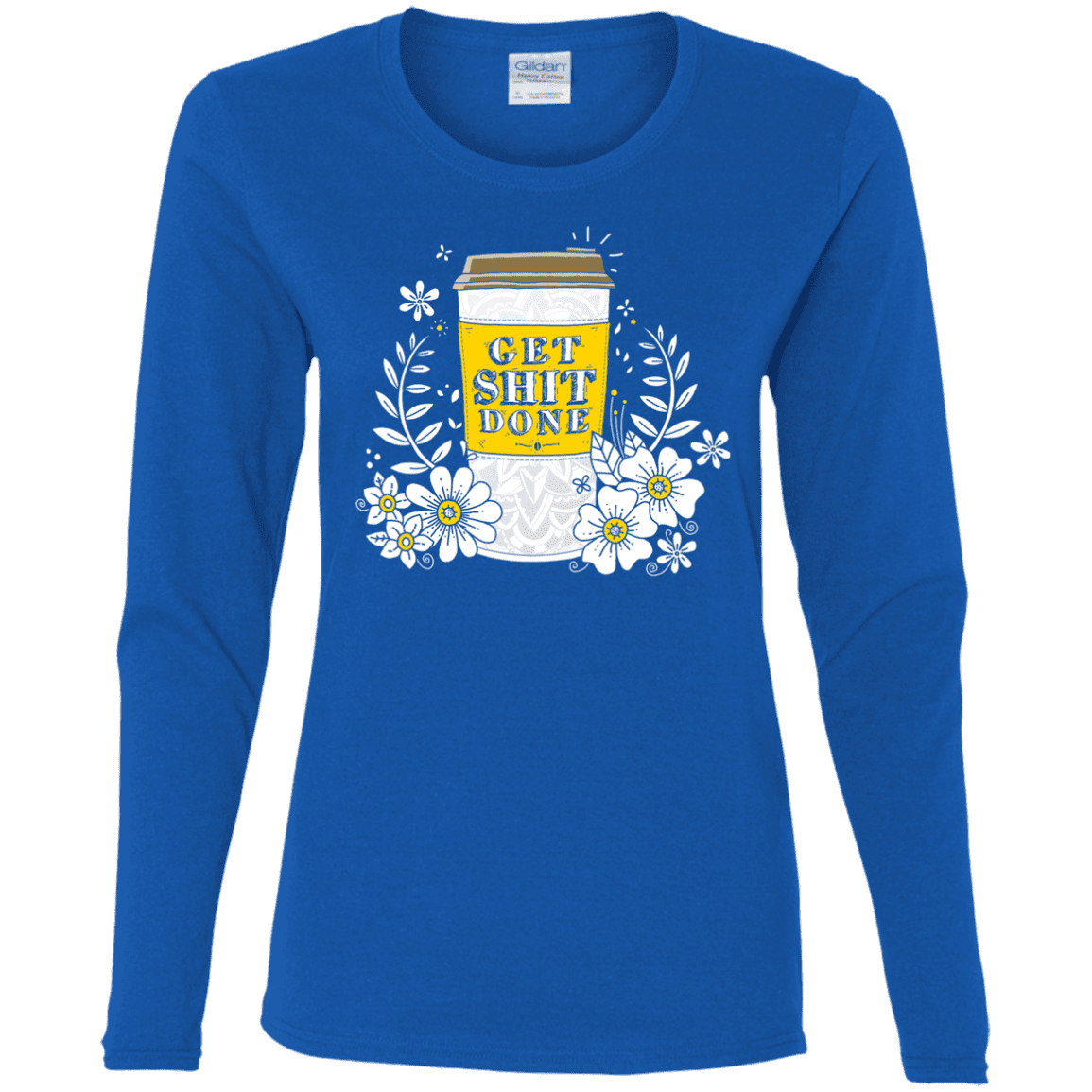 T-Shirts Royal / S Drink Coffee, Get Shit Done Women's Long Sleeve T-Shirt