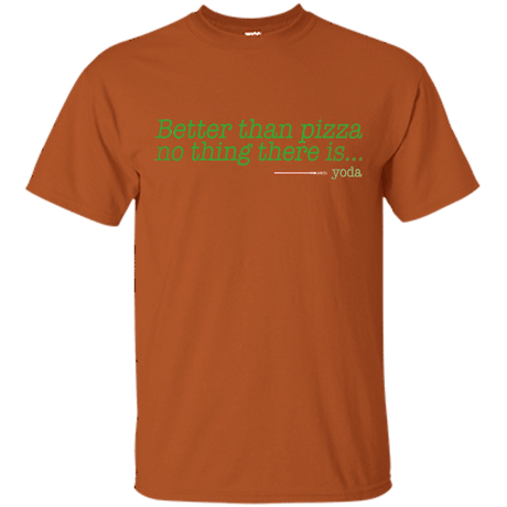 T-Shirts Texas Orange / S Eat pizza, You must T-Shirt