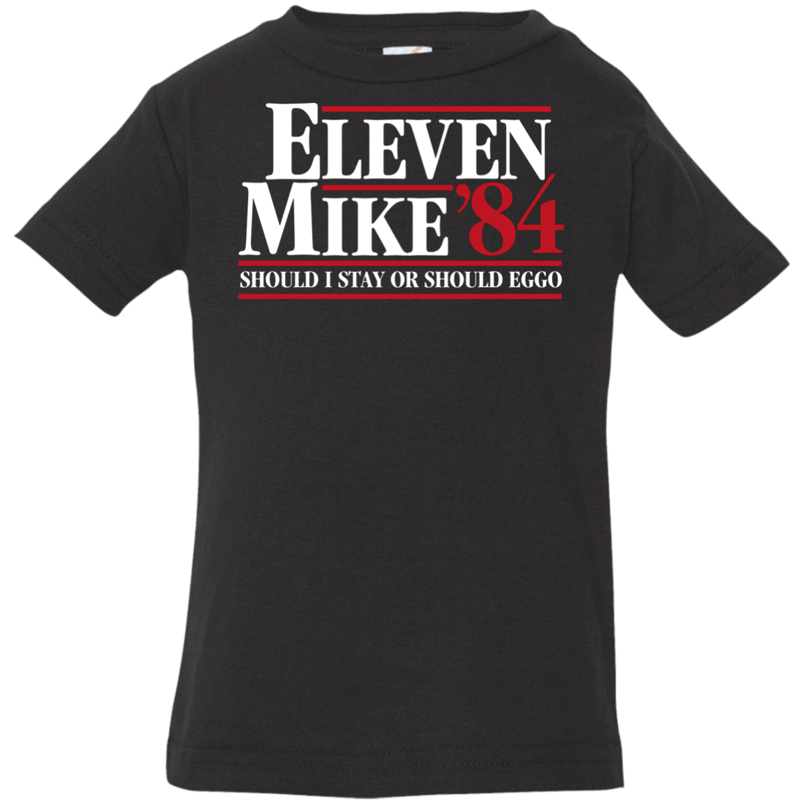 T-Shirts Black / 6 Months Eleven Mike 84 - Should I Stay or Should Eggo Infant Premium T-Shirt