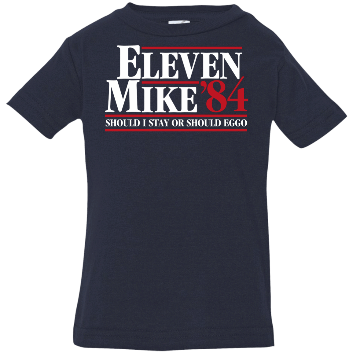 T-Shirts Navy / 6 Months Eleven Mike 84 - Should I Stay or Should Eggo Infant Premium T-Shirt