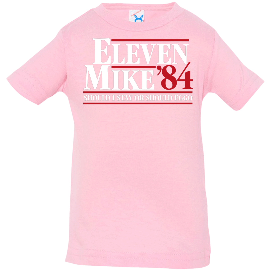 T-Shirts Pink / 6 Months Eleven Mike 84 - Should I Stay or Should Eggo Infant Premium T-Shirt