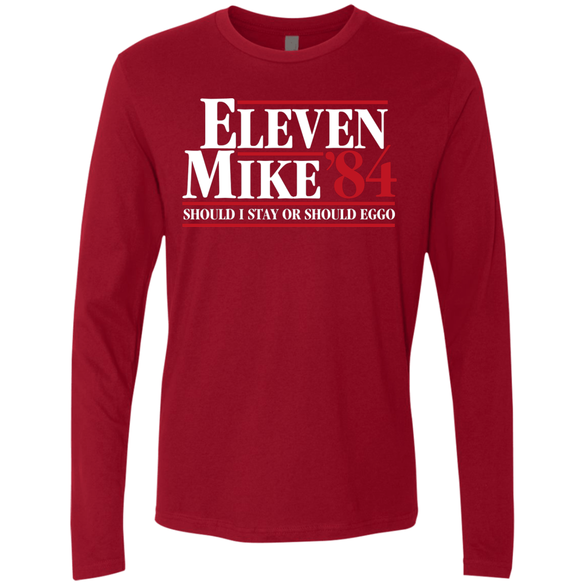 T-Shirts Cardinal / Small Eleven Mike 84 - Should I Stay or Should Eggo Men's Premium Long Sleeve