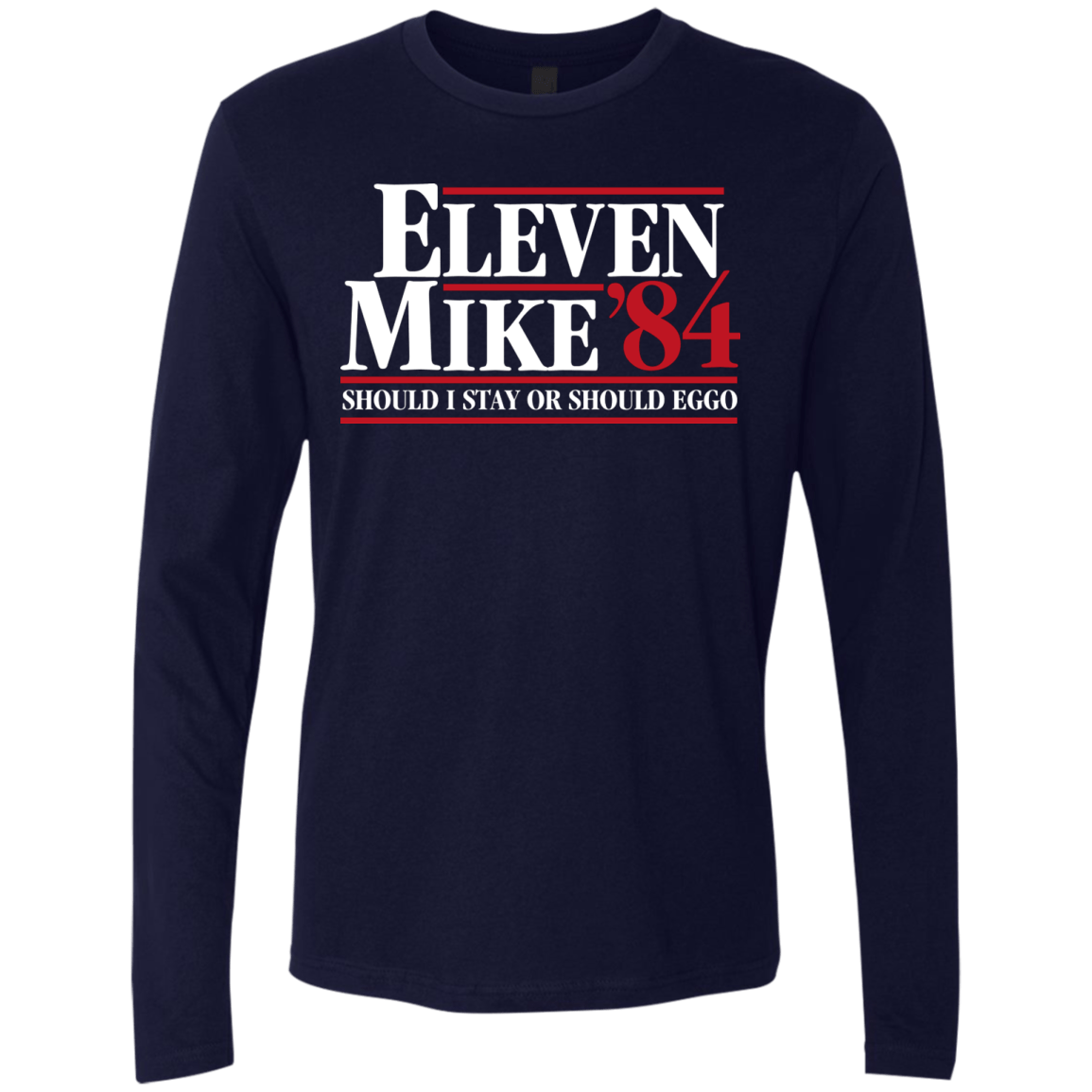T-Shirts Midnight Navy / Small Eleven Mike 84 - Should I Stay or Should Eggo Men's Premium Long Sleeve