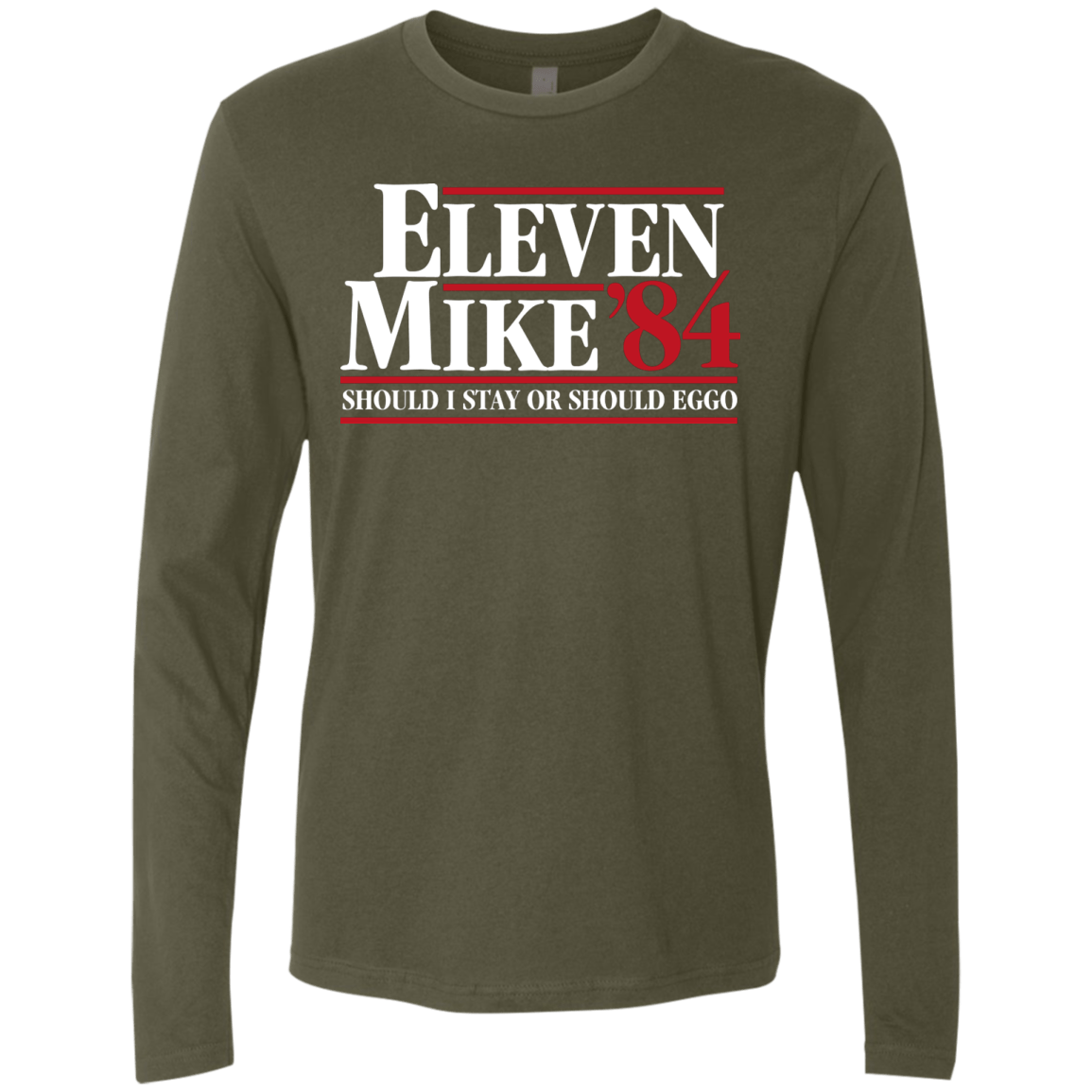 T-Shirts Military Green / Small Eleven Mike 84 - Should I Stay or Should Eggo Men's Premium Long Sleeve