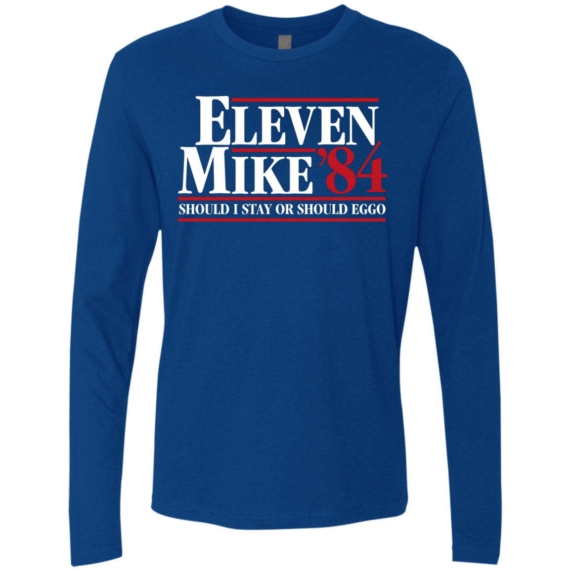T-Shirts Royal / Small Eleven Mike 84 - Should I Stay or Should Eggo Men's Premium Long Sleeve