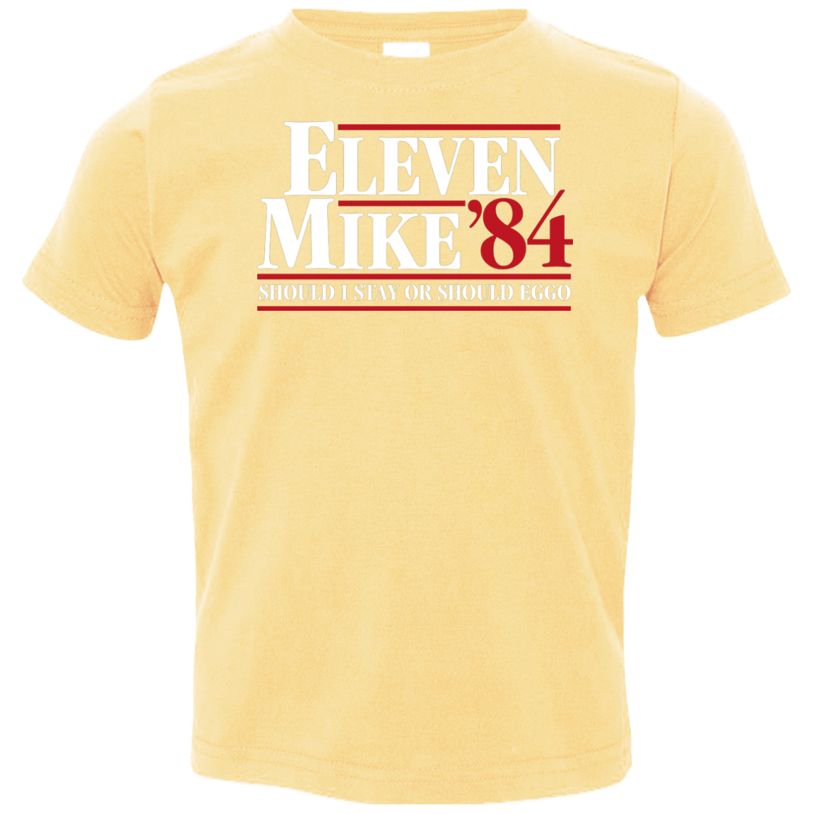 Eleven Mike 84 - Should I Stay or Should Eggo Toddler Premium T-Shirt