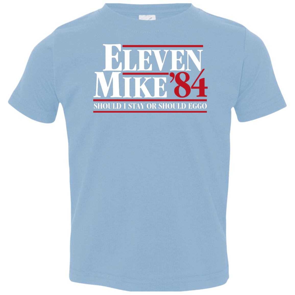 T-Shirts Light Blue / 2T Eleven Mike 84 - Should I Stay or Should Eggo Toddler Premium T-Shirt