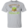 T-Shirts Sport Grey / Small Everyday Shoveling T-Shirt
