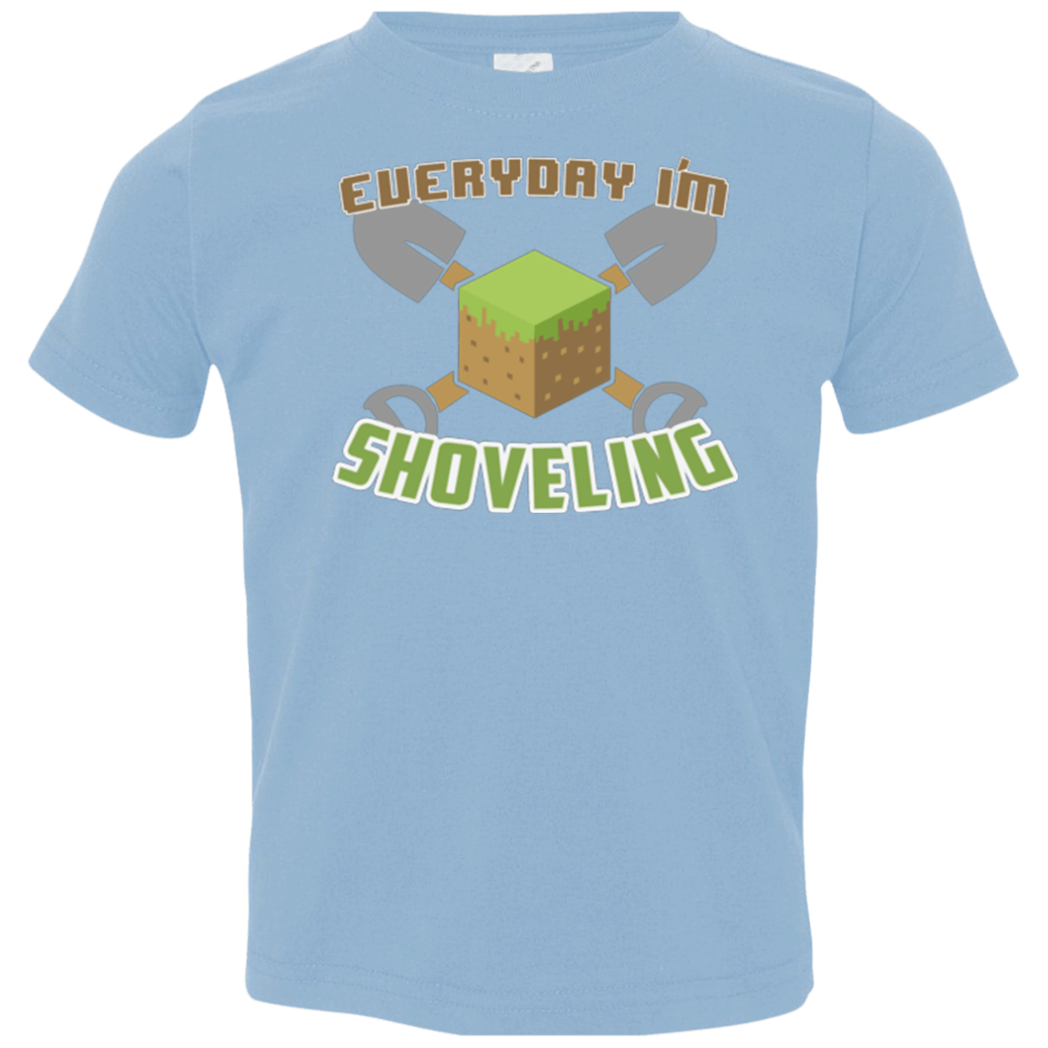 T-Shirts Light Blue / 2T Everyday Shoveling Toddler Premium T-Shirt