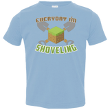 T-Shirts Light Blue / 2T Everyday Shoveling Toddler Premium T-Shirt