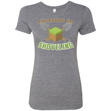 T-Shirts Premium Heather / Small Everyday Shoveling Women's Triblend T-Shirt