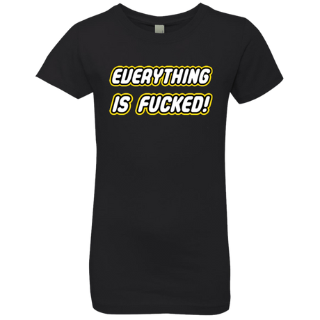 T-Shirts Black / YXS Everything is Fucked Girls Premium T-Shirt