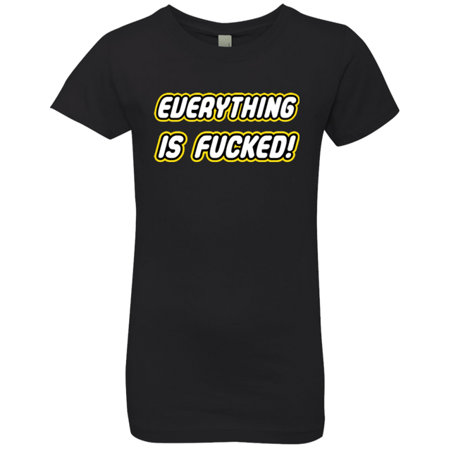 T-Shirts Black / YXS Everything is Fucked Girls Premium T-Shirt