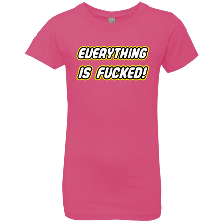 T-Shirts Hot Pink / YXS Everything is Fucked Girls Premium T-Shirt