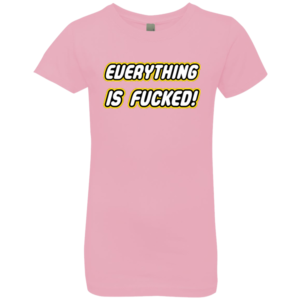 T-Shirts Light Pink / YXS Everything is Fucked Girls Premium T-Shirt