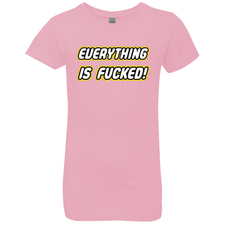 T-Shirts Light Pink / YXS Everything is Fucked Girls Premium T-Shirt