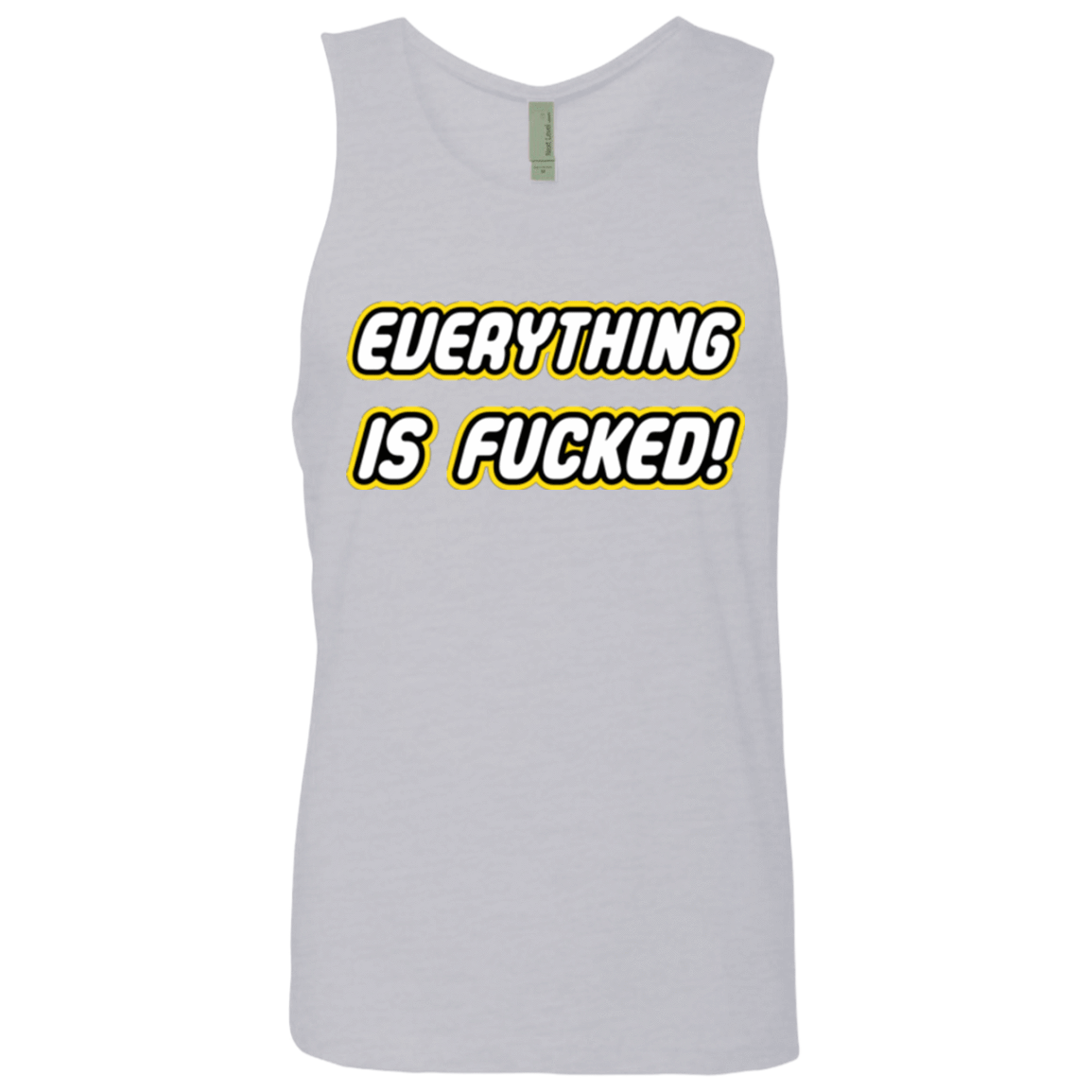 T-Shirts Heather Grey / Small Everything is Fucked Men's Premium Tank Top