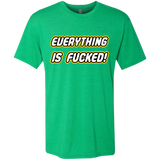 T-Shirts Envy / Small Everything is Fucked Men's Triblend T-Shirt